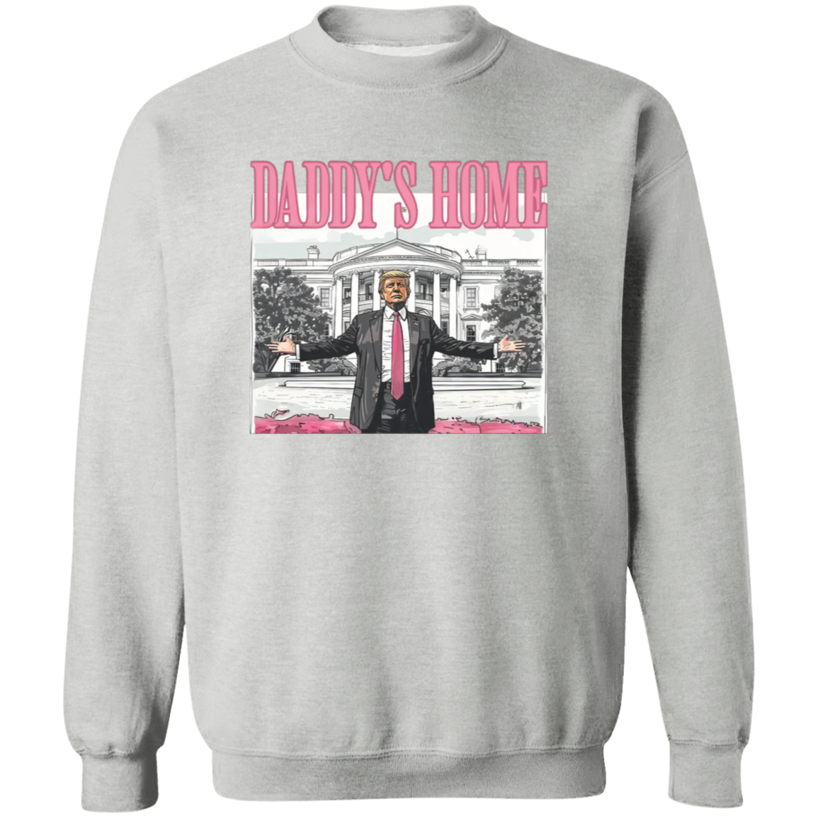 Daddy's Home Sweatshirt