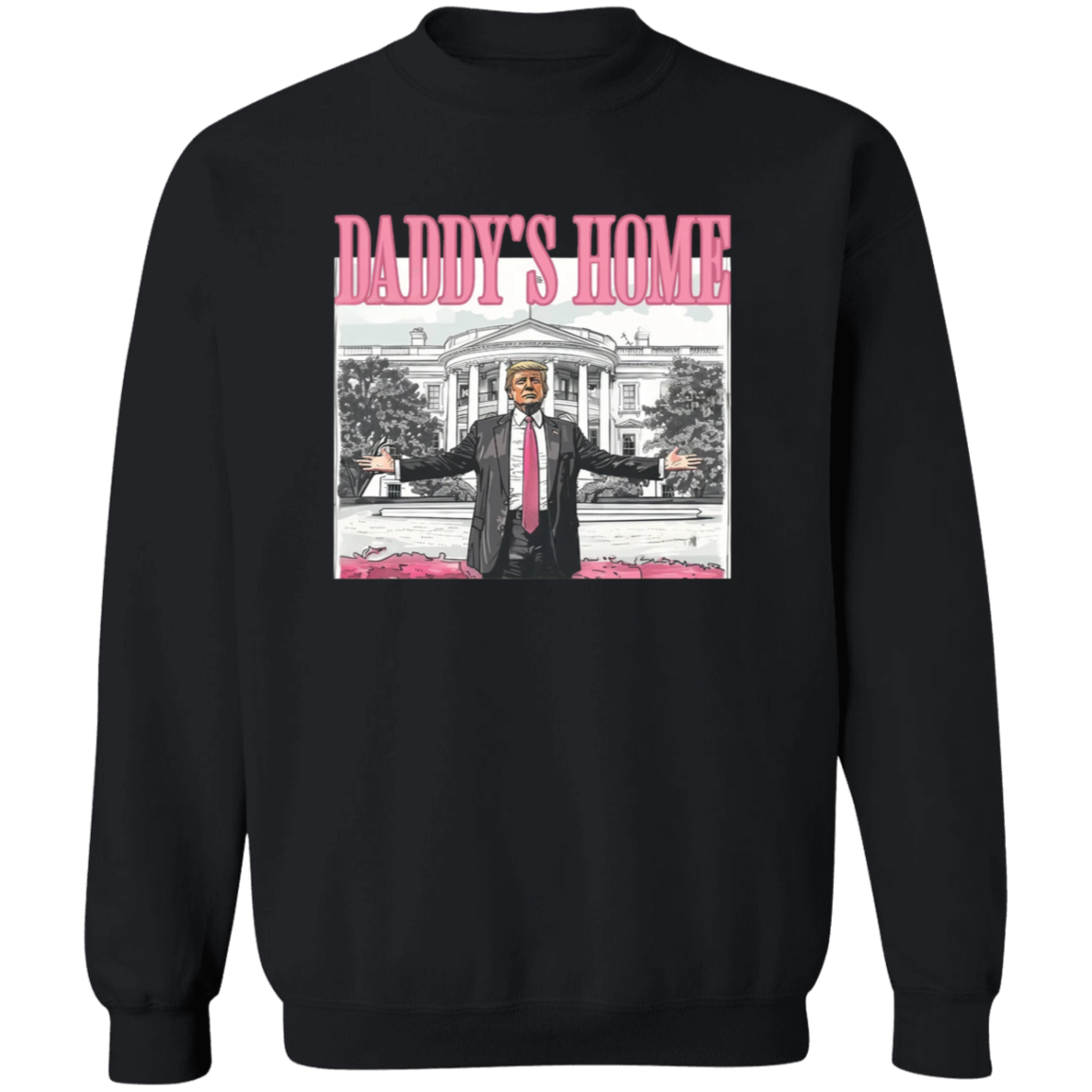 Daddy's Home Sweatshirt