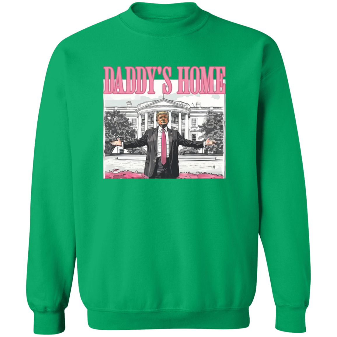 Daddy's Home Sweatshirt